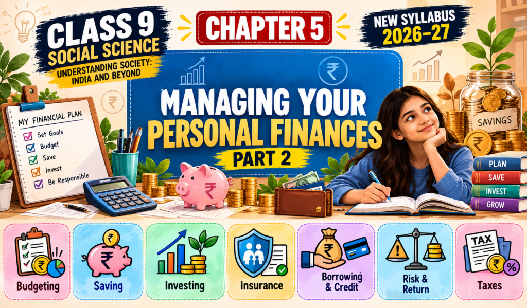 Class 9 Social Science Chapter 5 – Managing Your Personal Finances | Part 2